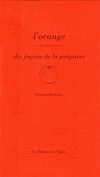 L'ORANGE, dix façons de la préparer - Éditions de l'Épure - Thé-ritoires - Paris